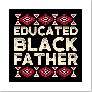 Educated Black Father Posters and Art